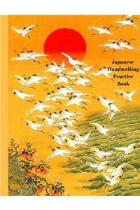 Japanese Handwriting Practice Book: Japanese Notebook for Language Study with Genkouyoushi Paper- Practice Writing Kanji, Hiragana and Katakana. -8.5 X 11,150 Pages