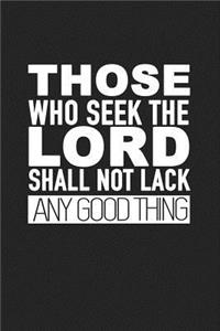 Those Who Seek the Lord Shall Not Lack Any Good Thing