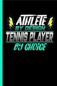 Athlete By Design Tennis Player By Choice