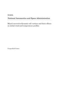 Mixed Convective/Dynamic Roll Vortices and Their Effects on Initial Wind and Temperature Profiles
