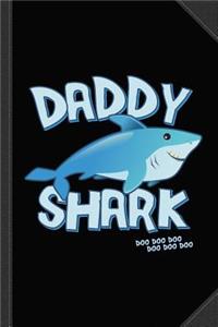 Daddy Shark Doo Doo Doo Journal Notebook