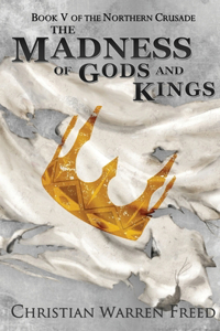 Madness of Gods and Kings