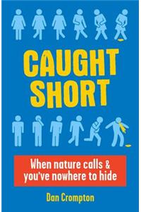 Caught Short