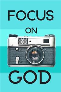 Focus on God