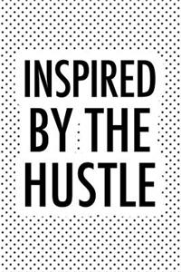 Inspired by the Hustle