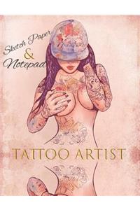 Tattoo Artist Sketch Paper & Notepad: Blank Tattoo Sketching Drawing Paper, Notes Writing & Appointment Request Card Sheets Notebook