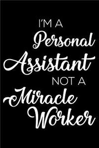 I'm a Personal Assistant Not a Miracle Worker