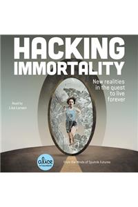 Hacking Immortality