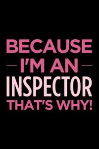 Because I'm an Inspector That's Why