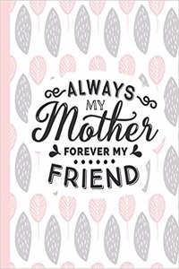 Always My Mother Forever My Friend