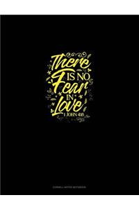 There Is No Fear in Love - 1 John 4