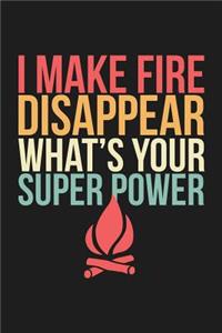 I Make Fire Disappear What's Your Super Power