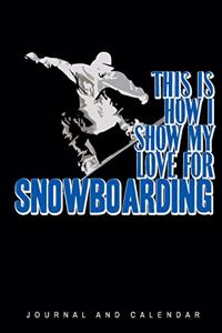 This Is How I Show My Love for Snowboarding
