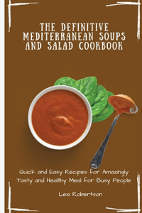 Definitive Mediterranean Soups and Salad Cookbook