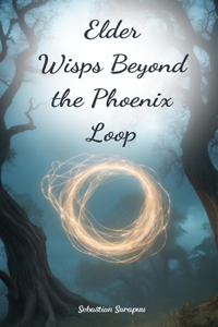 Elder Wisps Beyond the Phoenix Loop