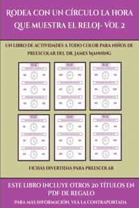 Fichas divertidas para preescolar (Rodea con un círculo la hora que muestra el reloj- Vol 2)