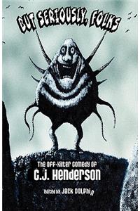 But Seriously Folks, the Comedy of C.J. Henderson