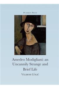 The Uncannily Strange and Brief Life of Amedeo Modigliani