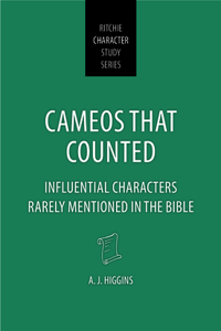 Cameos That Counted: Influential Characters Rarely Mentioned in the Bible