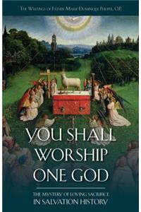 You Shall Worship One God