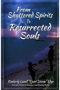 From Shattered Spirits to Resurrected Souls