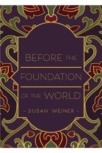 Before the Foundation of the World