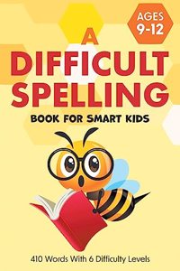 Difficult Spelling Book For Smart Kids