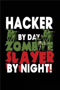 Hacker By Day Zombie Slayer By Night!