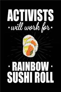 Activists Will Work For Rainbow Sushi Roll