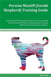 Persian Mastiff (Sarabi Shepherd) Training Guide Persian Mastiff Training Book Features