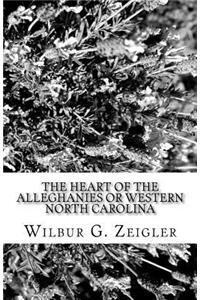 The Heart of the Alleghanies or Western North Carolina