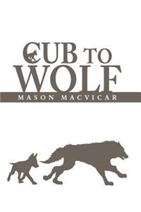 Cub to Wolf