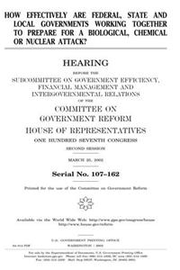 How Effectively Are Federal, State, and Local Governments Working Together to Prepare for a Biological, Chemical, or Nuclear Attack?