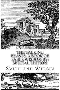 The Talking Beasts: A Book of Fable Wisdom By: Special Edition