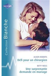 Defi Pour Un Chirurgien - Une Surprenante Demande En Mariage (Harlequin Blanche)