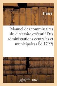 Manuel Des Commissaires Du Directoire Exécutif Près Les Administrations Centrales Et Municipales
