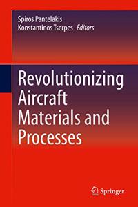 Revolutionizing Aircraft Materials and Processes