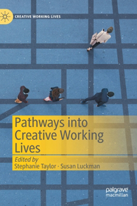 Pathways Into Creative Working Lives