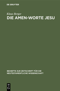 Die Amen-Worte Jesu: Eine Untersuchung Zum Problem Der Legitimation in Apokalyptischer Rede