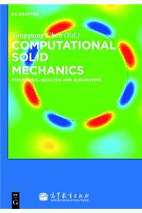 Computational Solid Mechanics: Structural Analysis and Algorithms