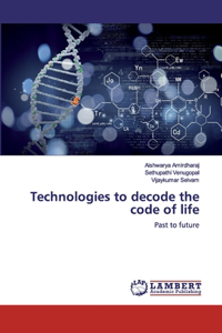 Technologies to decode the code of life