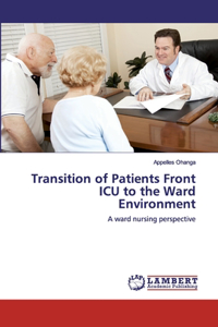 Transition of Patients Front ICU to the Ward Environment