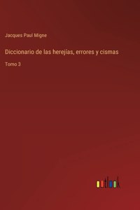 Diccionario de las herejías, errores y cismas
