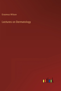 Lectures on Dermatology
