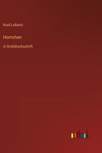 Hornchen: in Großdruckschrift