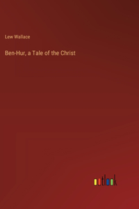 Ben-Hur, a Tale of the Christ