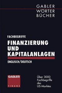 Fachbegriffe Finanzierung und Kapitalanlagen/Dictionary of Finance and Investment Terms