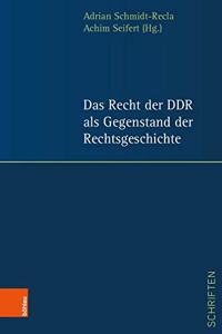 Das Recht Der Ddr ALS Gegenstand Der Rechtsgeschichte