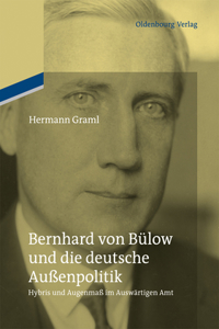 Bernhard Von Bülow Und Die Deutsche Außenpolitik