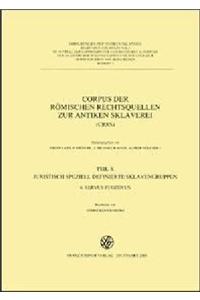 Corpus Der Romischen Rechtsquellen Zur Antiken Sklaverei (Crrs)